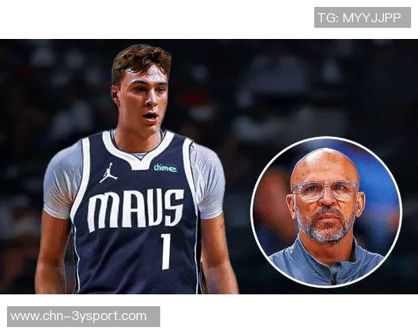 基德谈年轻球员弗拉格的成长之路与未来潜力分析 基德谈年轻球员弗拉格的成长之路与未来潜力分析